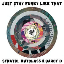 Darcy D, DJ Symatic, Kutclass-Just Stay Funky Like That 7"